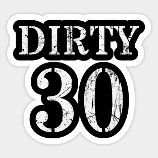 Dirty 30 Sticker